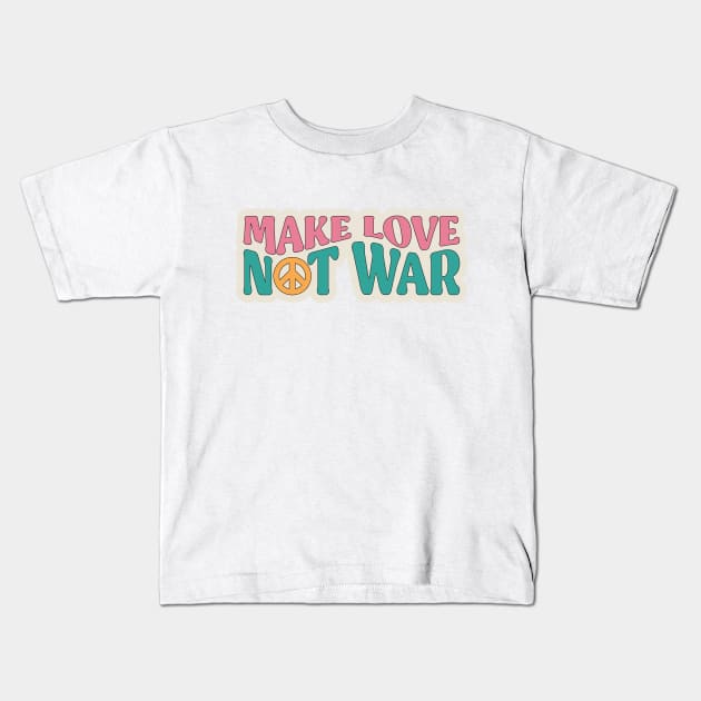 Make Love Not War Kids T-Shirt by Sun From West